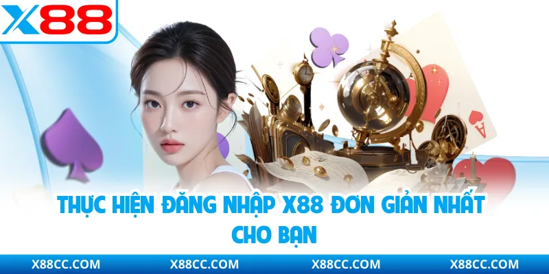Đăng Nhập X88 Nhận Ngay 888k Trải Nghiệm Giải Trí Cực Đã 2 Thực hiện đăng nhập X88 đơn giản nhất cho bạn